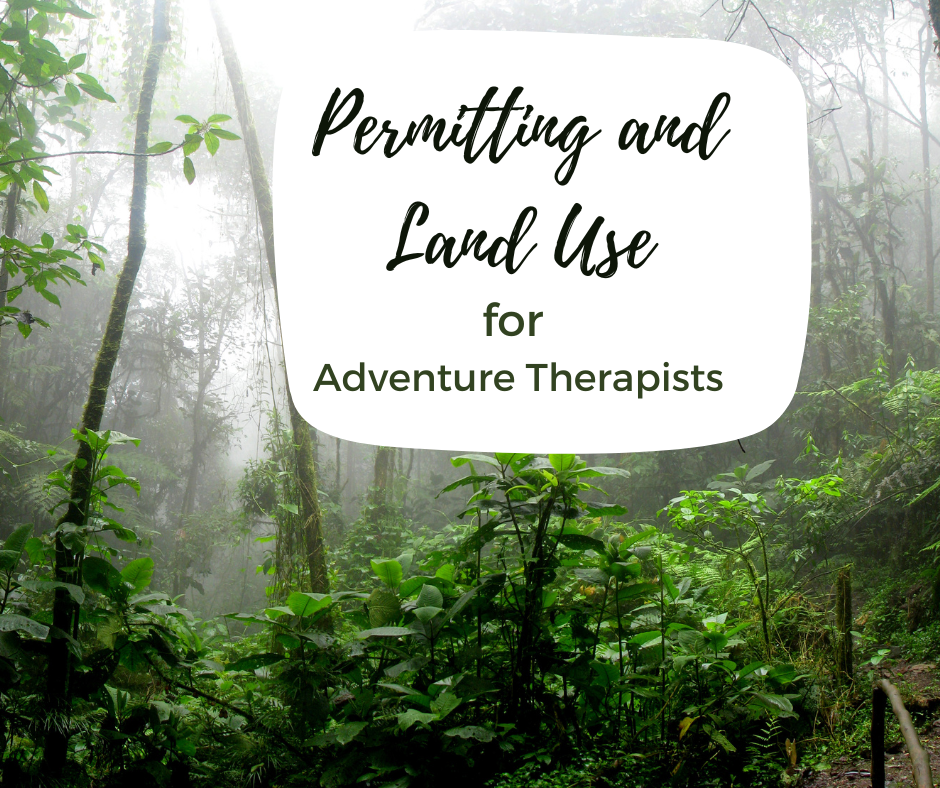 Permitting and Land Use for Adventure Therapists